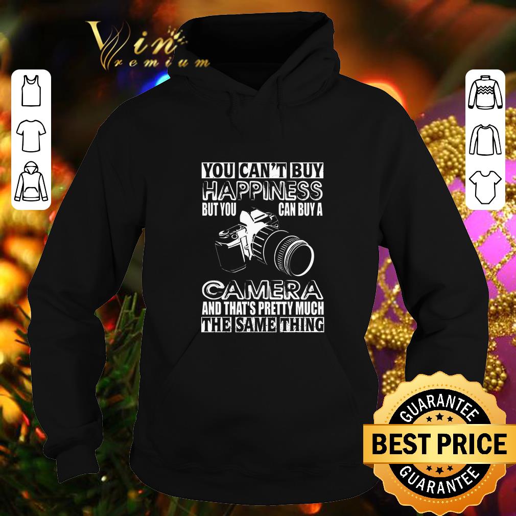 Premium You can't buy happiness but you can buy a camera the same thing shirt Premium You can t buy happiness but you can buy a camera the same thing shirt 4 - Premium You can't buy happiness but you can buy a camera the same thing shirt