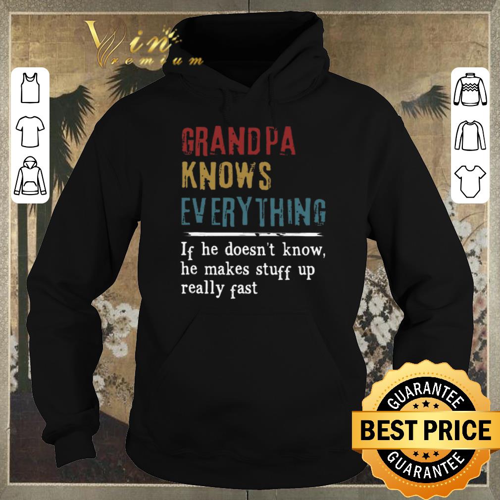 Pretty Grandpa knows everything if he doesn t know he makes stuff up shirt sweater 4 - Pretty Grandpa knows everything if he doesn't know he makes stuff up shirt sweater