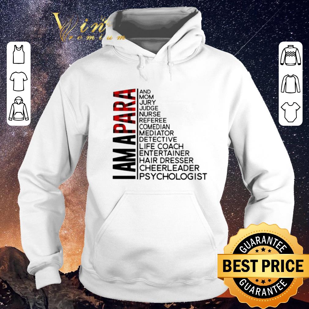 Pretty I am a para and mom Jury judge nurse referee comedian mediator shirt sweater 4 - Pretty I am a para and mom Jury judge nurse referee comedian mediator shirt sweater