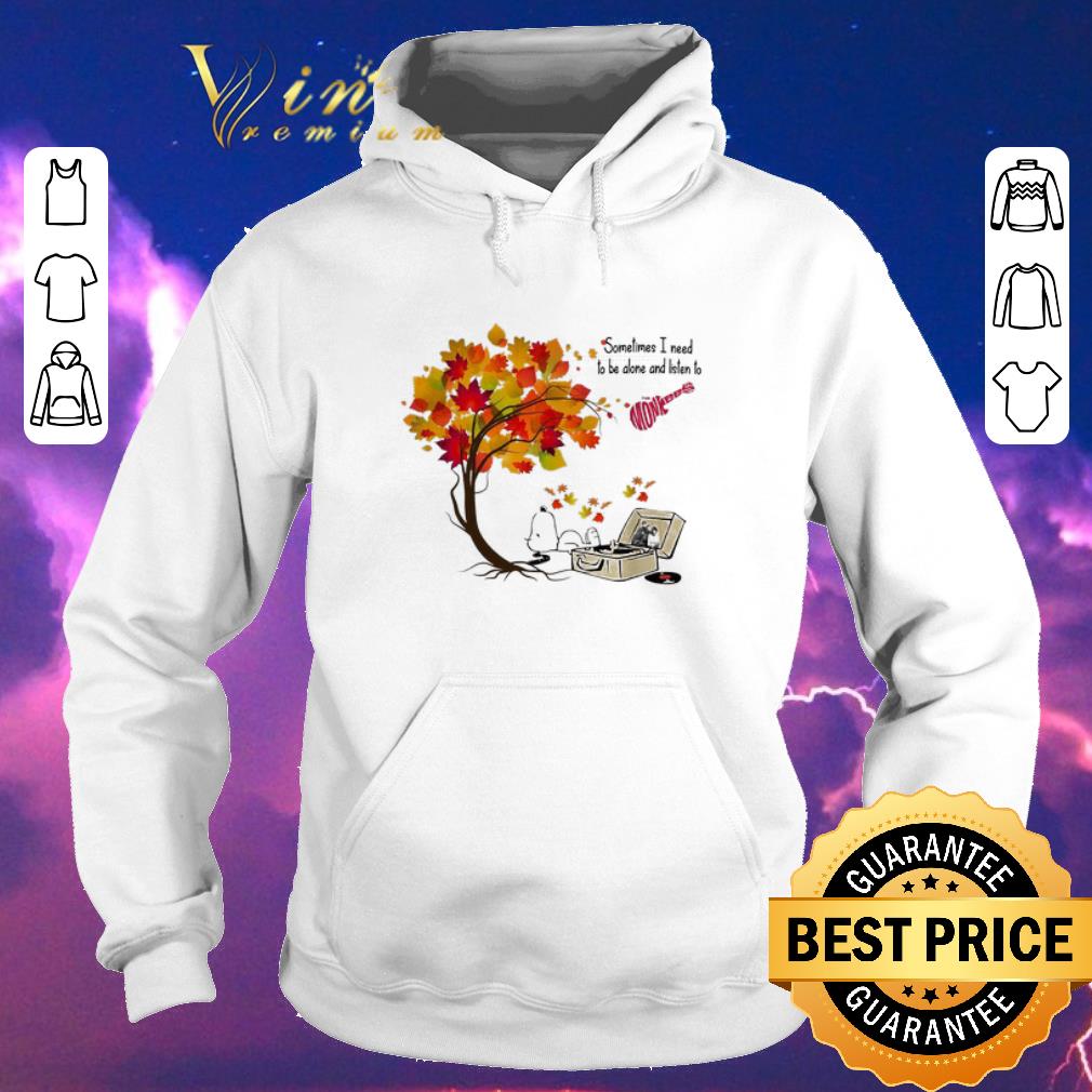 Pretty Snoopy Sometimes I need to be alone and listen to The Monkees shirt sweater Pretty Snoopy Sometimes I need to be alone and listen to The Monkees shirt sweater 4 - Pretty Snoopy Sometimes I need to be alone and listen to The Monkees shirt sweater