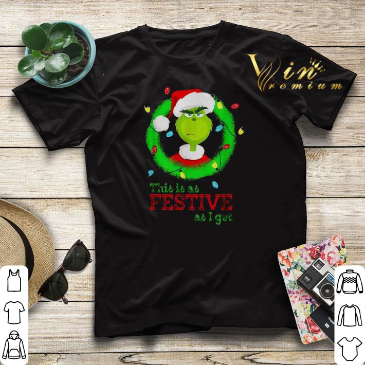 Santa Grinch this is as Festive as i get Christmas lights shirt sweater 4 - Santa Grinch this is as Festive as i get Christmas lights shirt sweater
