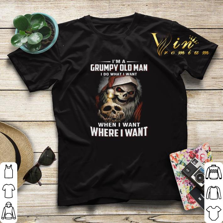 Skull santa I'm a Grumpy old man i do what i want when i want shirt sweater Skull santa I m a Grumpy old man i do what i want when i want shirt sweater 4 - Skull santa I'm a Grumpy old man i do what i want when i want shirt sweater