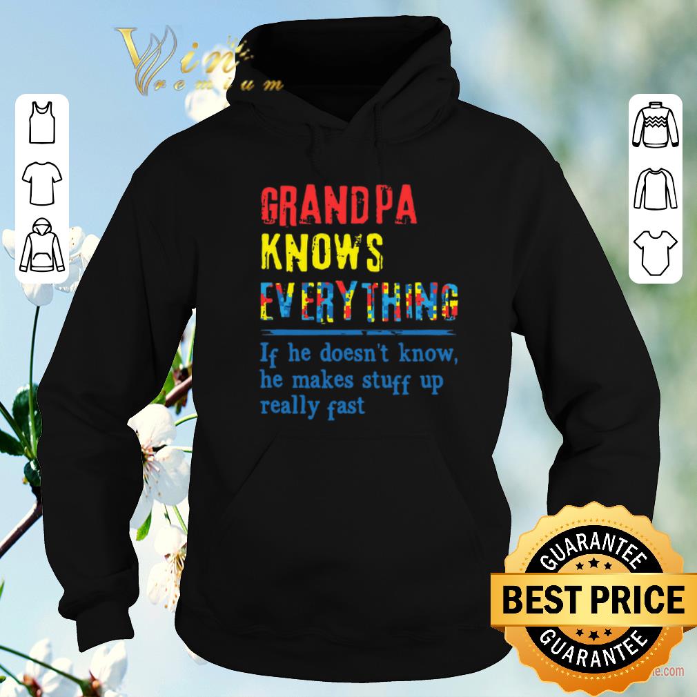 Top Autism Grandpa knows everything if he doesn t know shirt sweater 4 - Top Autism Grandpa knows everything if he doesn't know shirt sweater