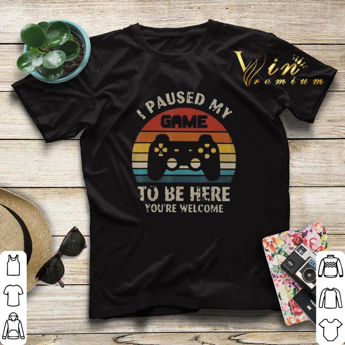 Vintage I paused my game to be here you re welcome shirt 4 - Vintage I paused my game to be here you're welcome shirt