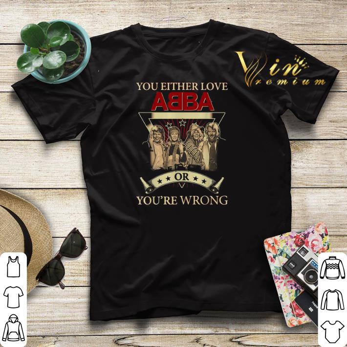 You either love ABBA or you re wrong shirt sweater 4 - You either love ABBA or you're wrong shirt sweater