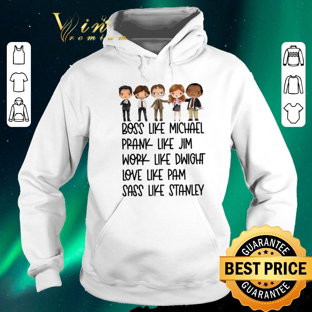 Awesome The office Boss like Michael Prank like Jim work like Dwight shirt sweater 4 - Awesome The office Boss like Michael Prank like Jim work like Dwight shirt sweater