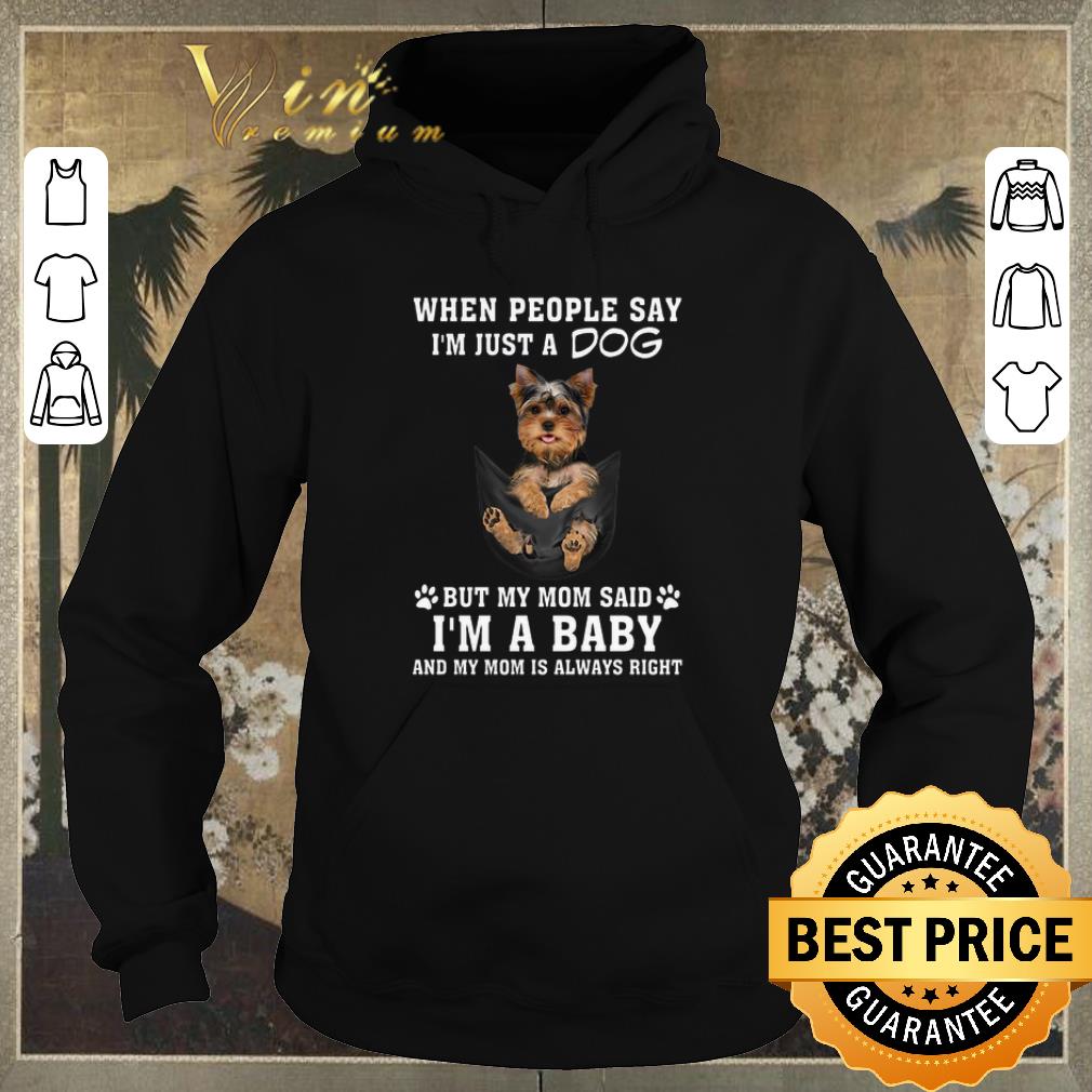 Awesome Yorkshire Terrier in pocket when people say i'm just a dog shirt sweater Awesome Yorkshire Terrier in pocket when people say i m just a dog shirt sweater 4 - Awesome Yorkshire Terrier in pocket when people say i'm just a dog shirt sweater