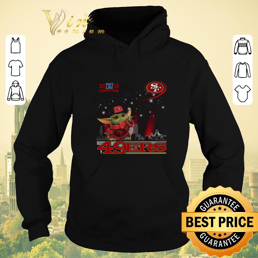 Funny 2019 Champions Baby Yoda San Francisco 49ers shirt sweater 4 - Funny 2019 Champions Baby Yoda San Francisco 49ers shirt sweater