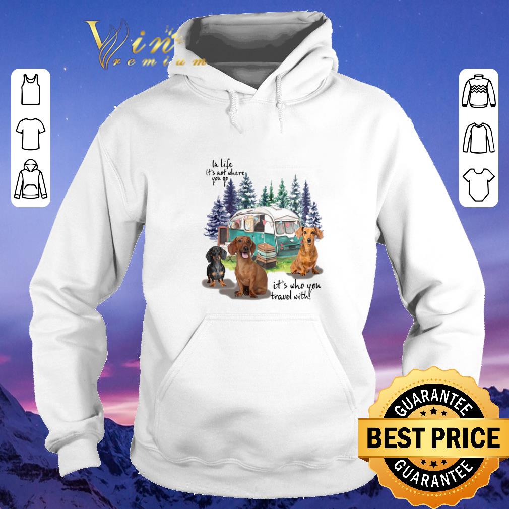Funny In life it s not where you go it s who you travel with dachshund shirt sweater 4 - Funny In life it's not where you go it's who you travel with dachshund shirt sweater