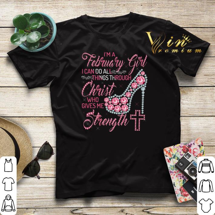 High Heel I m a february girl i can do all things through Christ shirt sweater 4 - High Heel I'm a february girl i can do all things through Christ shirt sweater