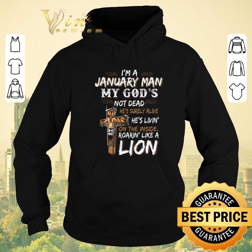 Hot I'm a january man my god's not dead roarin' like a lion cross shirt sweater Hot I m a january man my god s not dead roarin like a lion cross shirt sweater 4 - Hot I'm a january man my god's not dead roarin' like a lion cross shirt sweater