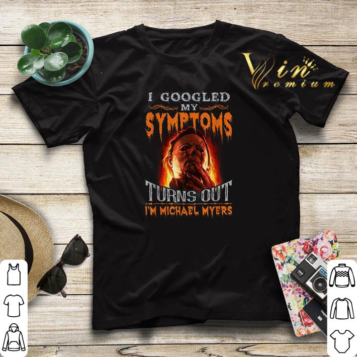 I googled my symptoms turns out i m Michael Myers shirt sweater 4 - I googled my symptoms turns out i'm Michael Myers shirt sweater