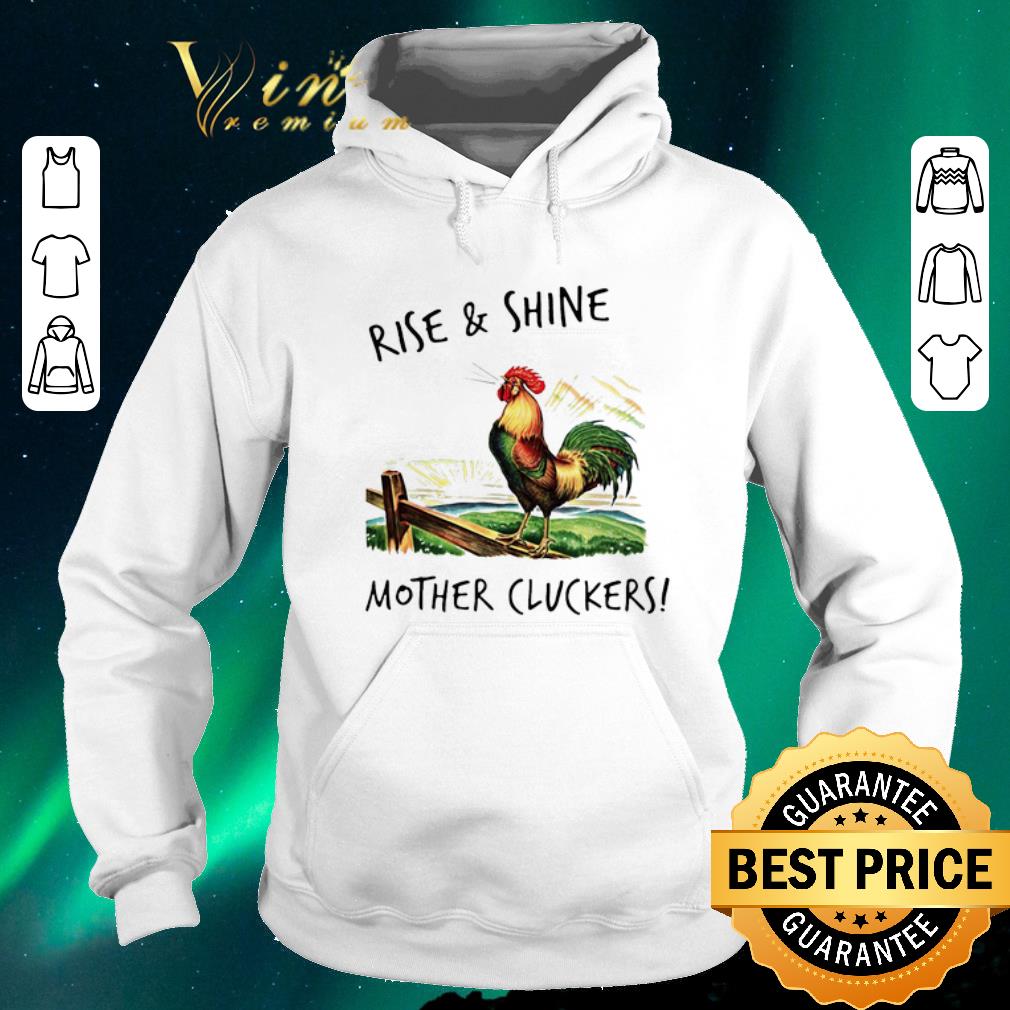 Nice Rise & Shine Mother Cluckers Chicken Farmer shirt sweater Nice Rise Shine Mother Cluckers Chicken Farmer shirt sweater 4 - Nice Rise & Shine Mother Cluckers Chicken Farmer shirt sweater