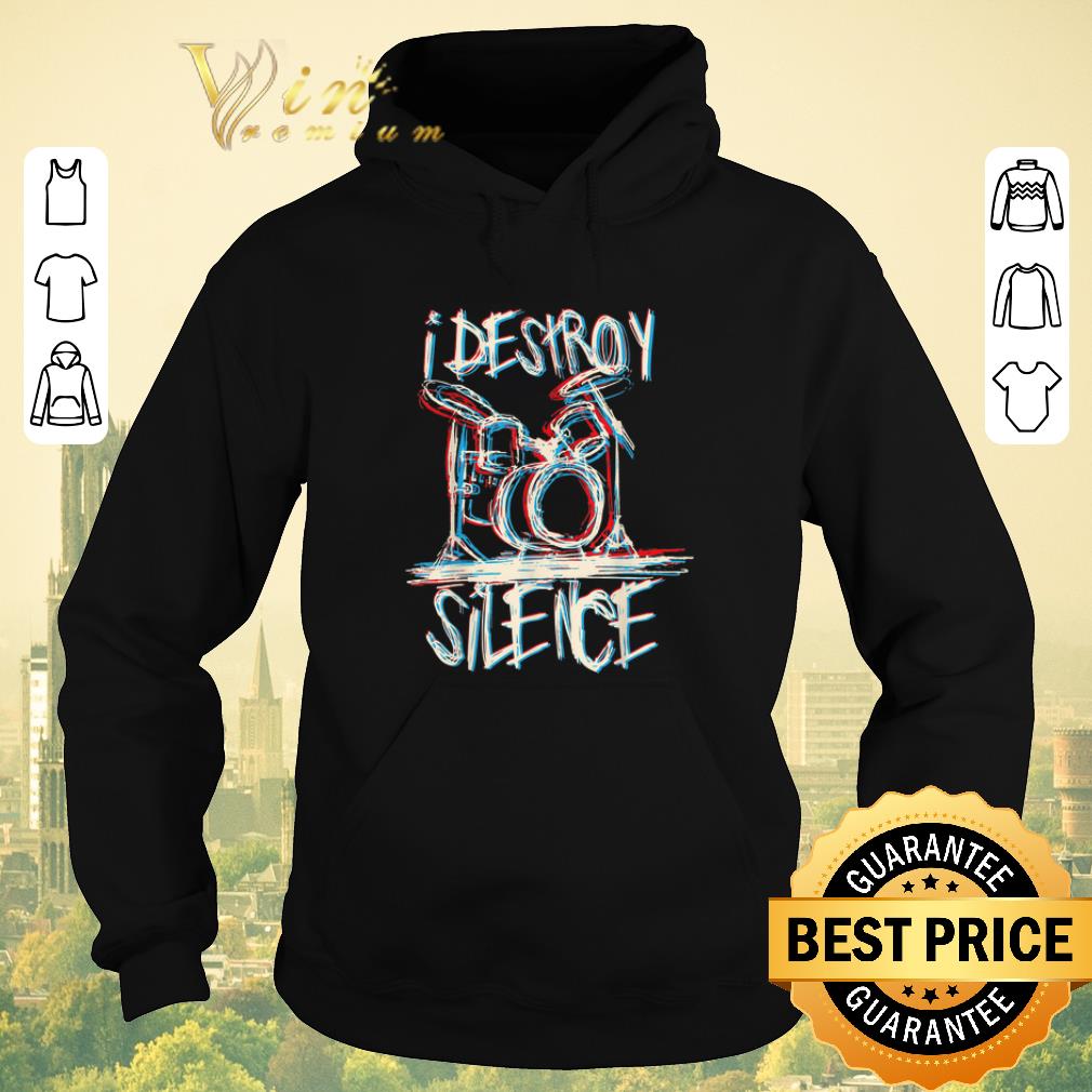Official Drummer I Destroy The Silence shirt sweater Official Drummer I Destroy The Silence shirt sweater 4 - Official Drummer I Destroy The Silence shirt sweater