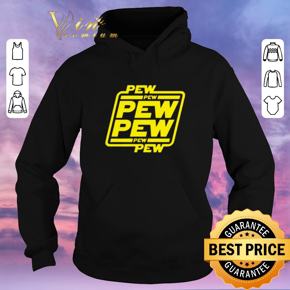 Official Pew Pew Pew Star Wars 2020 shirt sweater Official Pew Pew Pew Star Wars 2020 shirt sweater 4 - Official Pew Pew Pew Star Wars 2020 shirt sweater