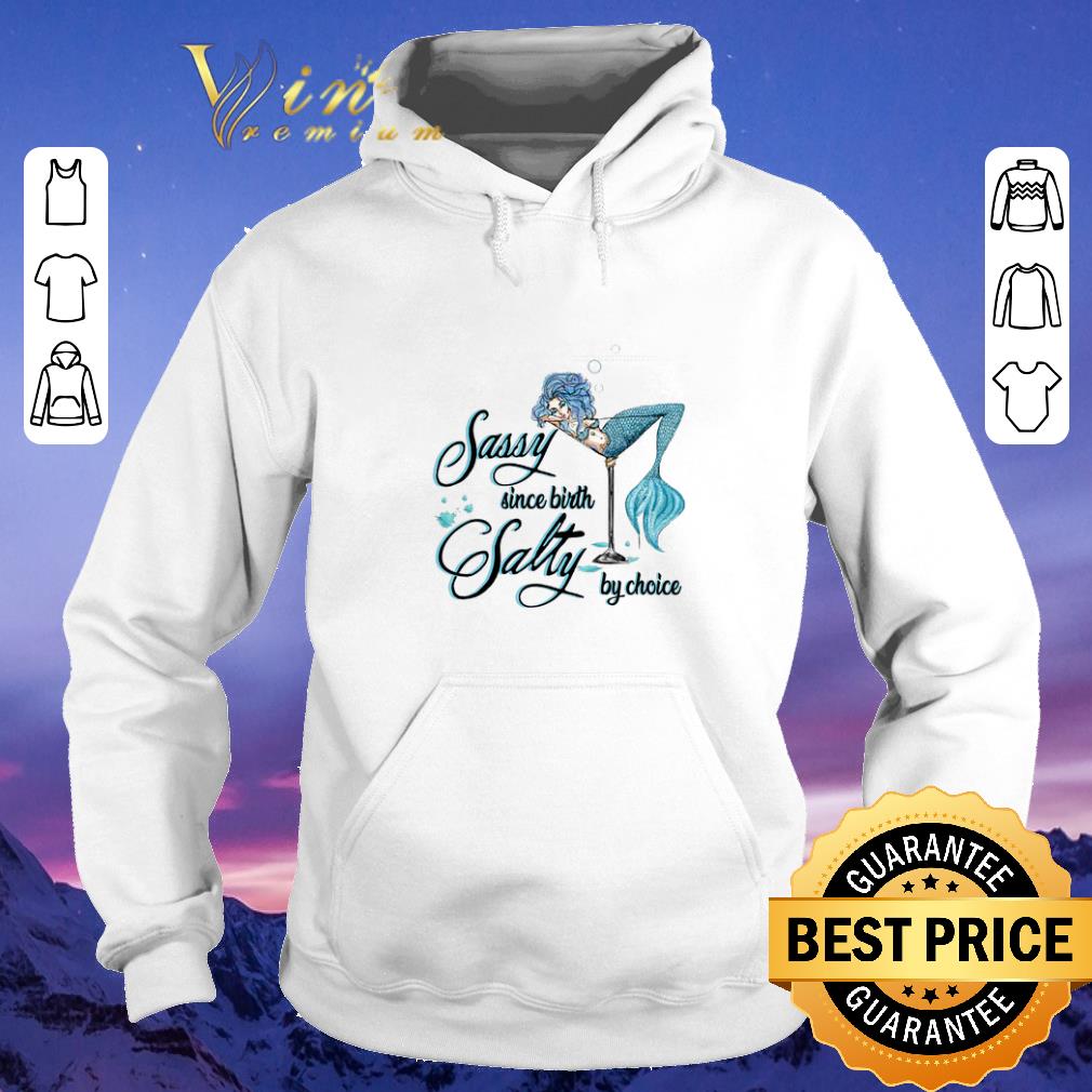 Premium Mermaid sassy since birth salty by choice shirt sweater 4 - Premium Mermaid sassy since birth salty by choice shirt sweater