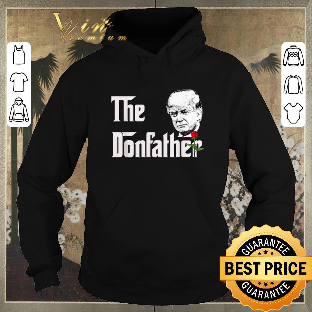 Premium The Donfather Donald Trump Supporters The Godfather shirt sweater 4 - Premium The Donfather Donald Trump Supporters The Godfather shirt sweater