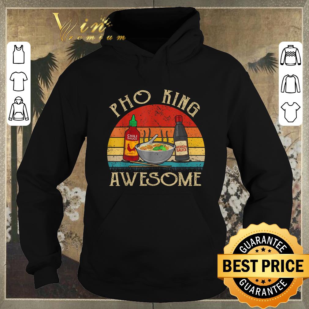 Premium Vintage Asian Noodle Soup Eater Pho King Awesome shirt sweater 4 - Premium Vintage Asian Noodle Soup Eater Pho King Awesome shirt sweater