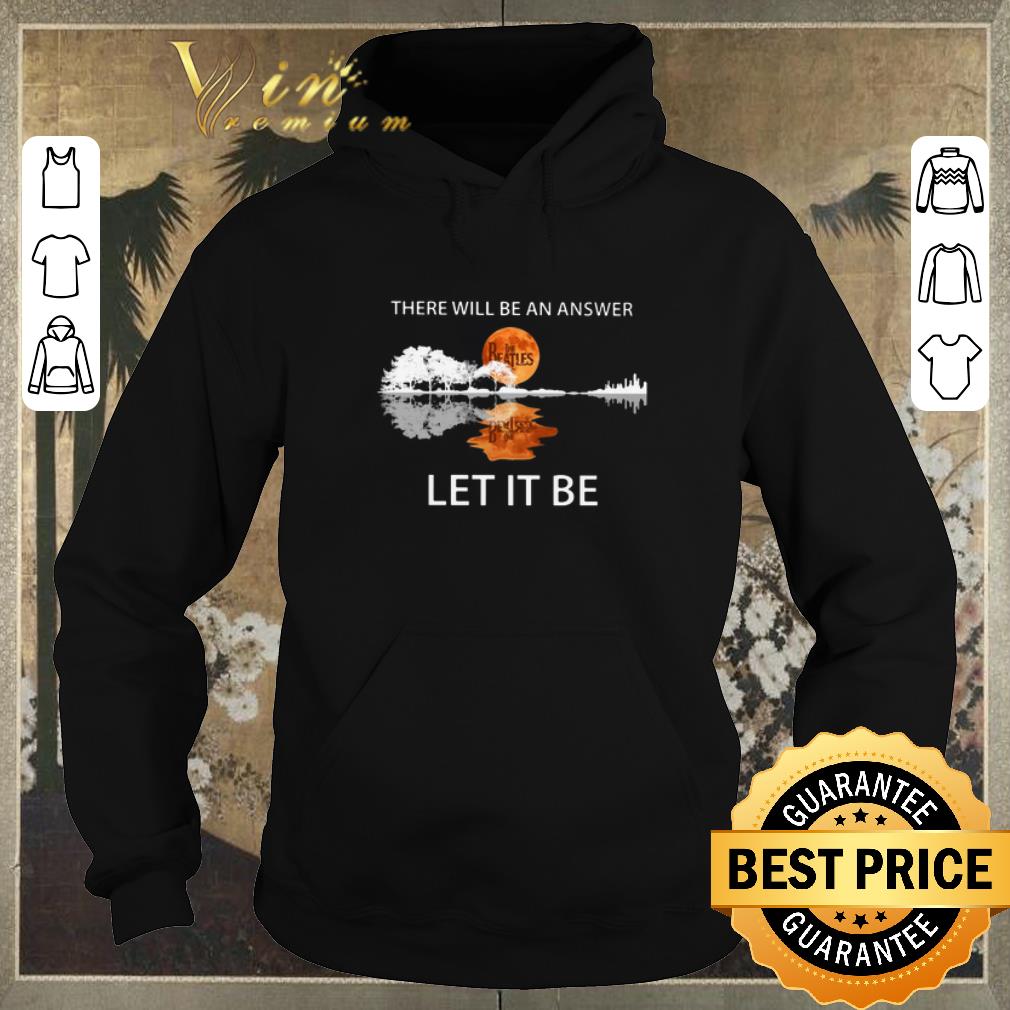 Pretty There will be an answer The Beatles Let it be guitar lake shirt sweater 4 - Pretty There will be an answer The Beatles Let it be guitar lake shirt sweater