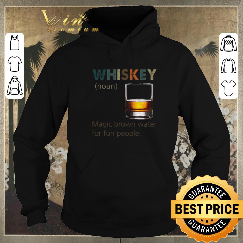 Top Whiskey definition Magic brown water for fun people vintage shirt sweater Top Whiskey definition Magic brown water for fun people vintage shirt sweater 4 - Top Whiskey definition Magic brown water for fun people vintage shirt sweater