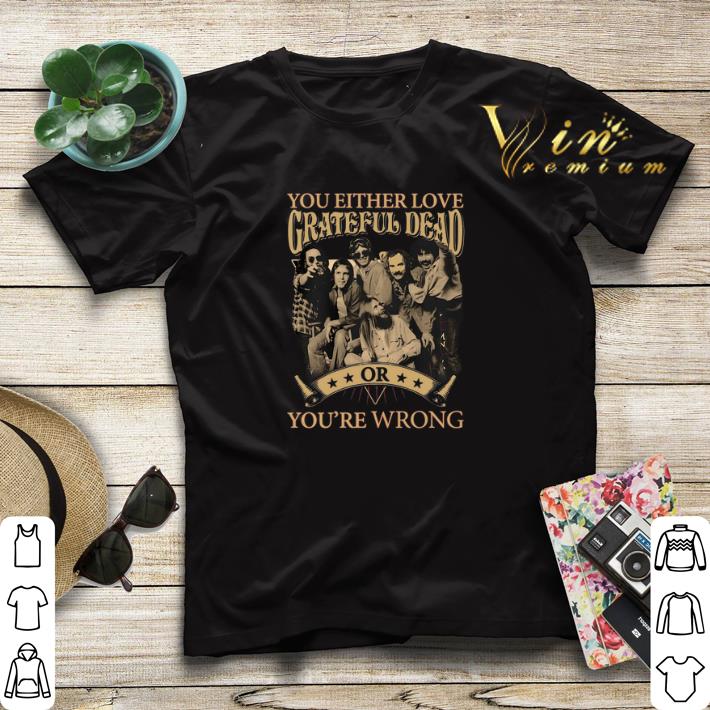 You either love Grateful Dead or you re wrong shirt sweater 4 - You either love Grateful Dead or you’re wrong shirt sweater