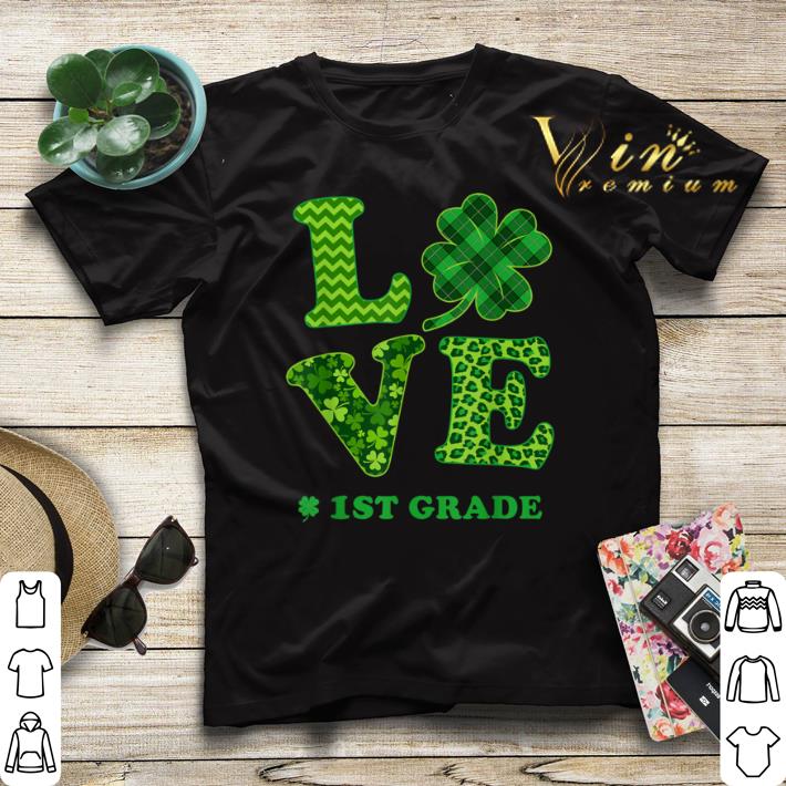 1st Grade Shamrocks LOVE Funny St Patricks day Girl Boy shirt sweater 4 - 1st Grade Shamrocks LOVE Funny St Patricks day Girl Boy shirt sweater