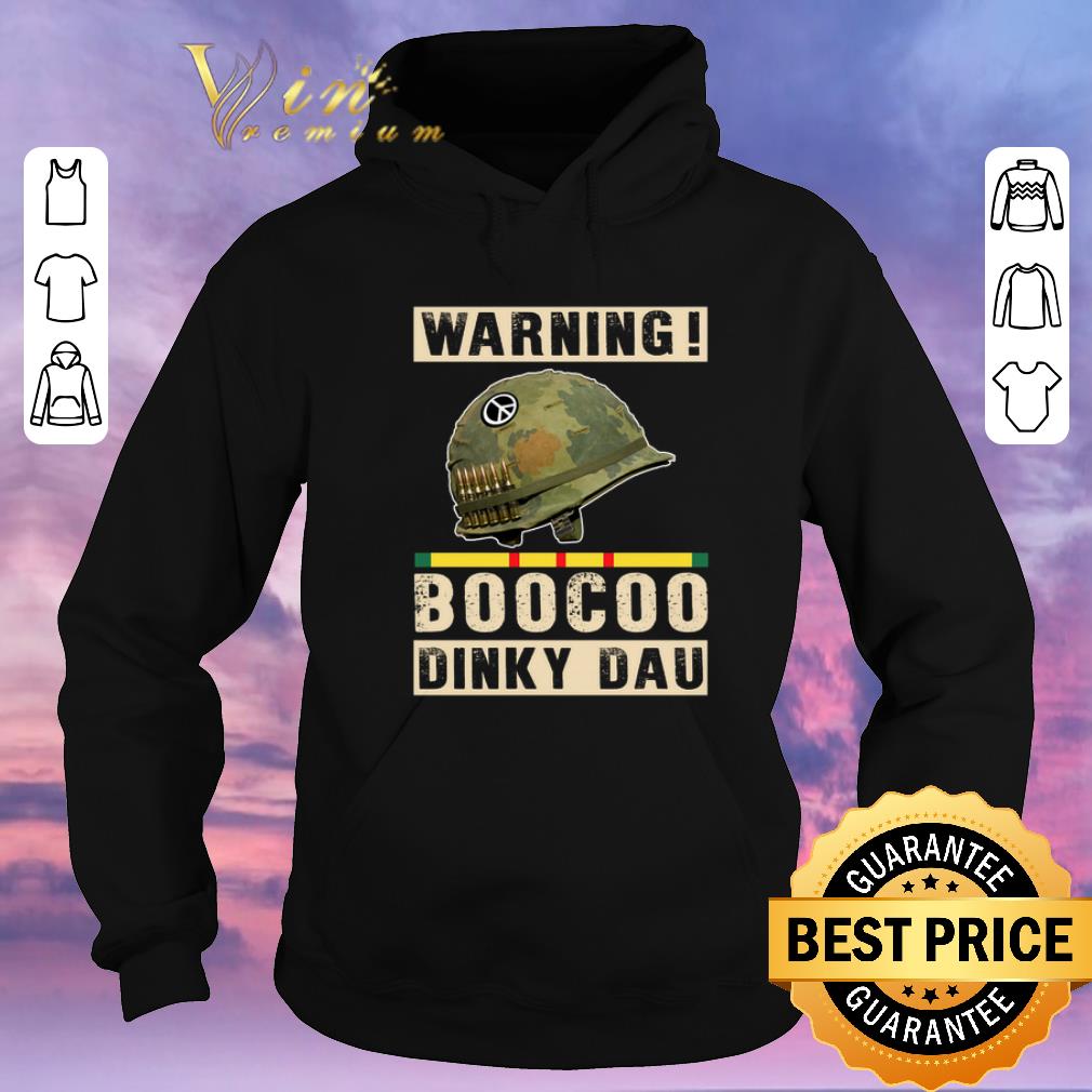 Awesome Vietnam veteran warning Boocoo Dinky Dau Peace shirt sweater 4 - Awesome Vietnam veteran warning Boocoo Dinky Dau Peace shirt sweater