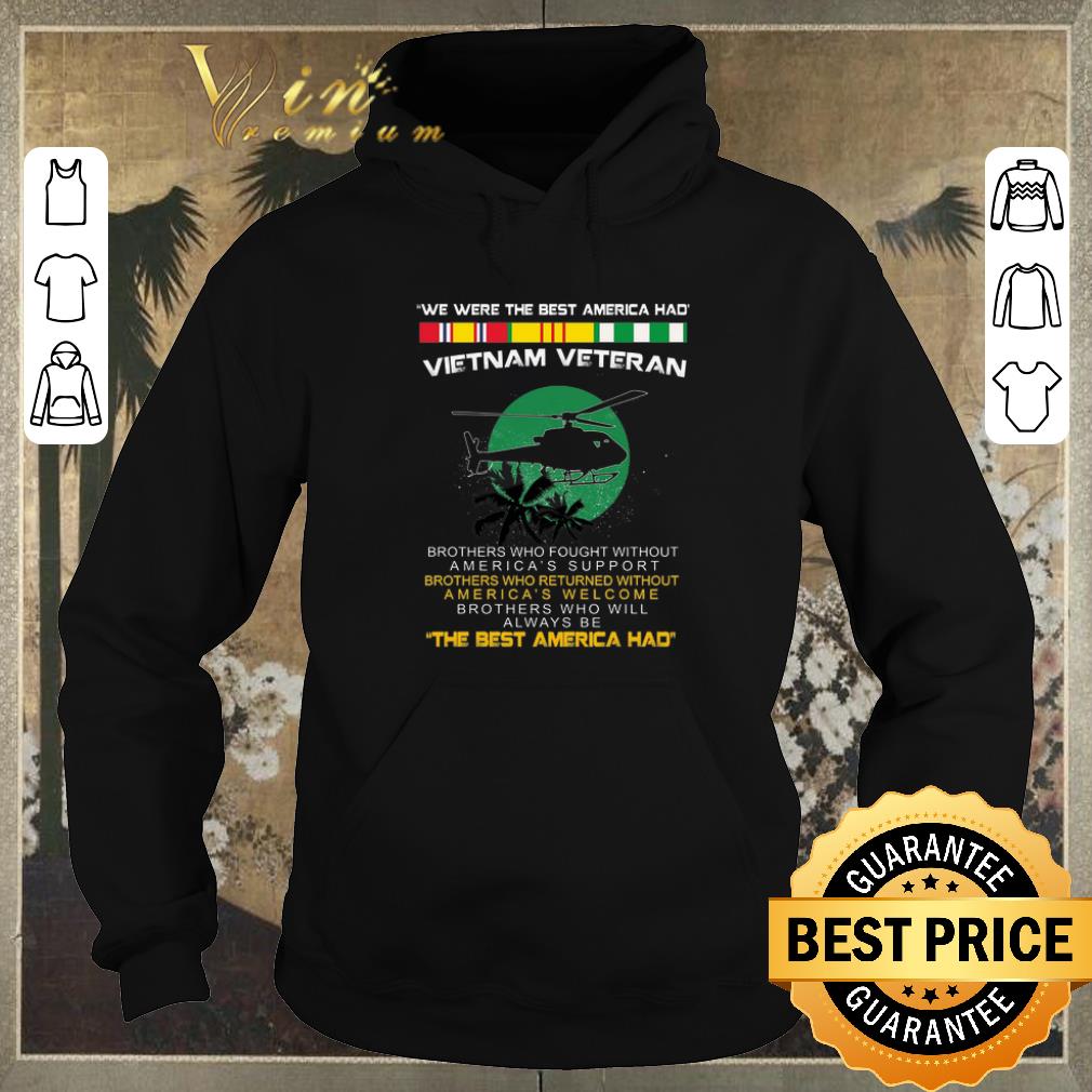 Awesome We were the best America had Vietnam veteran brothers who fought shirt sweater 4 - Awesome We were the best America had Vietnam veteran brothers who fought shirt sweater