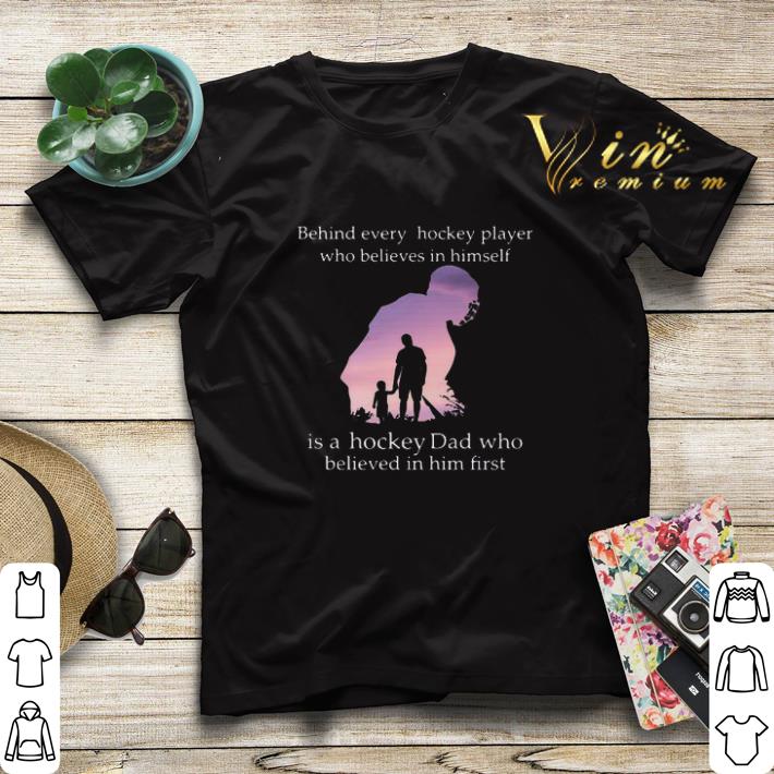 Behind every hockey player who believes in himself dad shirt sweater Behind every hockey player who believes in himself dad shirt sweater 4 - Behind every hockey player who believes in himself dad shirt sweater
