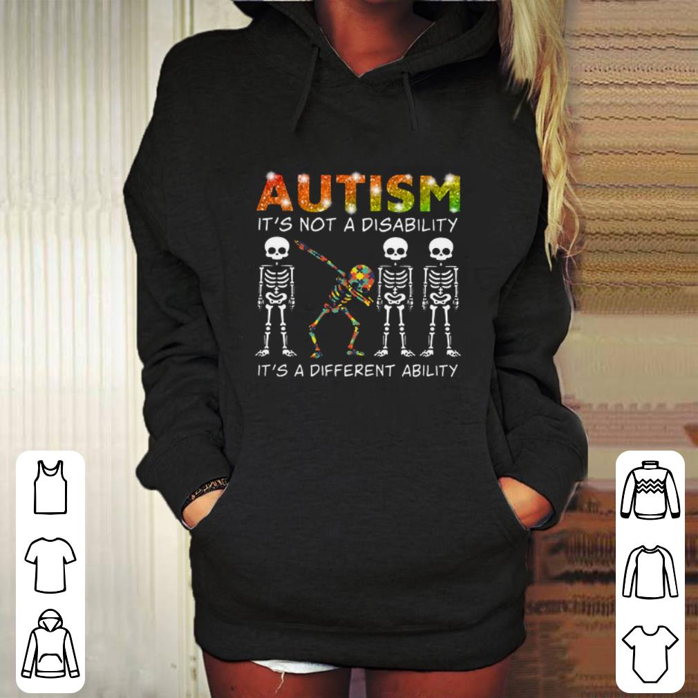 Best Dabbing skeleton Autism it s not a disability it s a different ability shirt 4 - Best Dabbing skeleton Autism it's not a disability it's a different ability shirt