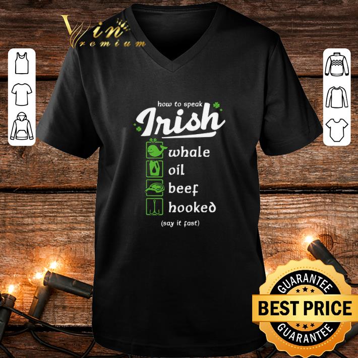 Cheap Whale Oil Beef Hooked How To Speak Irish St Patrick s Day shirt 4 - Cheap Whale Oil Beef Hooked How To Speak Irish St. Patrick's Day shirt