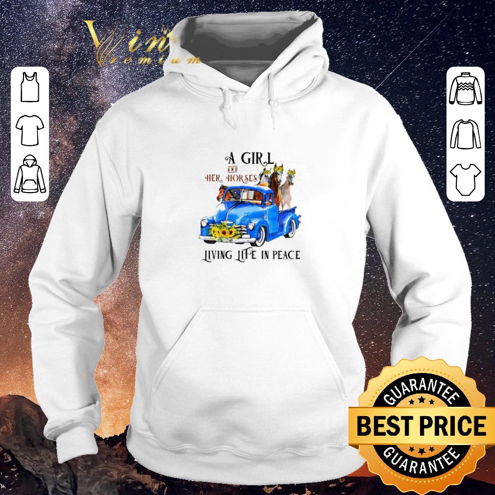 Funny A girl and her horses living life in peace truck shirt sweater 4 - Funny A girl and her horses living life in peace truck shirt sweater