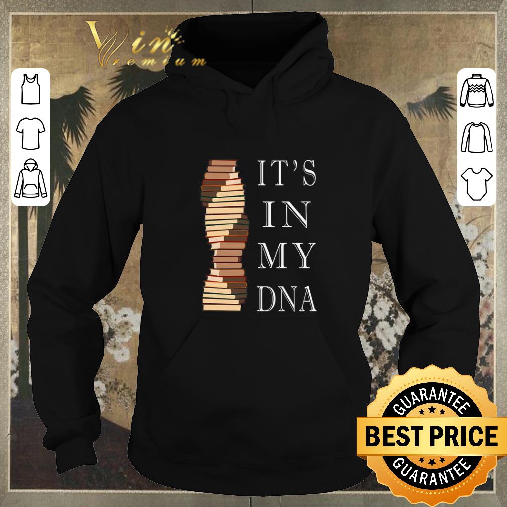 Funny Books it's in my DNA shirt sweater Funny Books it s in my DNA shirt sweater 4 - Funny Books it's in my DNA shirt sweater