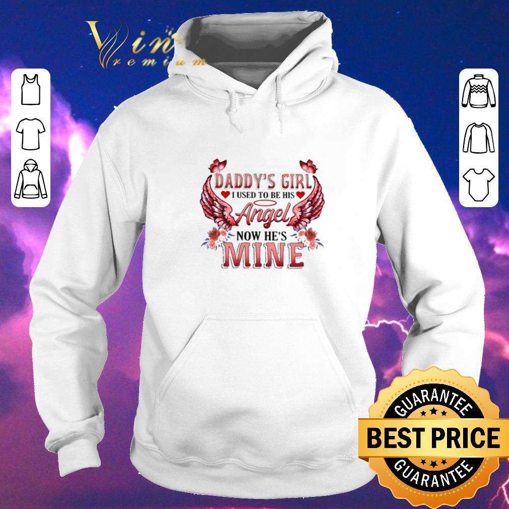 Funny Daddy's girl i used to be his Angel now he's mine shirt sweater Funny Daddy s girl i used to be his Angel now he s mine shirt sweater 4 - Funny Daddy's girl i used to be his Angel now he's mine shirt sweater