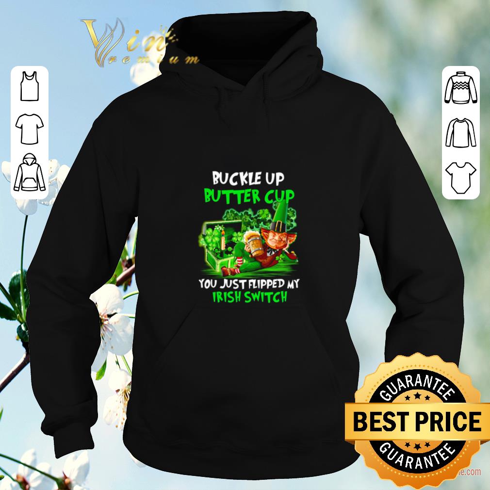 Hot Buckle up buckle cup you just flipped my Irish switch shirt sweater Hot Buckle up buckle cup you just flipped my Irish switch shirt sweater 4 - Hot Buckle up buckle cup you just flipped my Irish switch shirt sweater