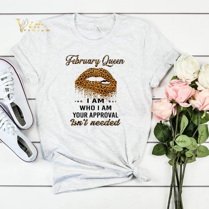 Leopard lips february queen i am who i am your approval isn t needed shirt sweater 4 - Leopard lips february queen i am who i am your approval isn't needed shirt sweater