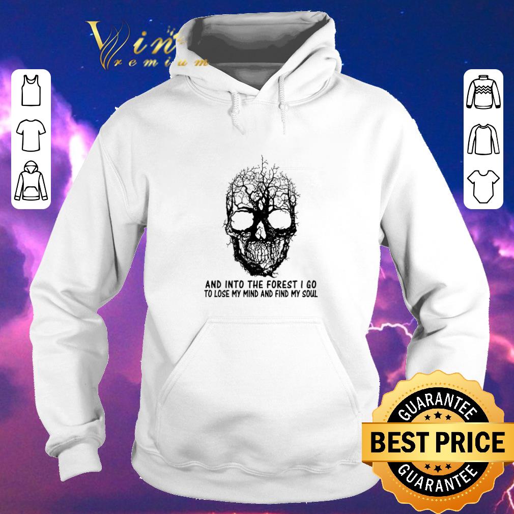 Nice Skull tree and into the forest i go to lose my mind and find my soul shirt sweater Nice Skull tree and into the forest i go to lose my mind and find my soul shirt sweater 4 - Nice Skull tree and into the forest i go to lose my mind and find my soul shirt sweater