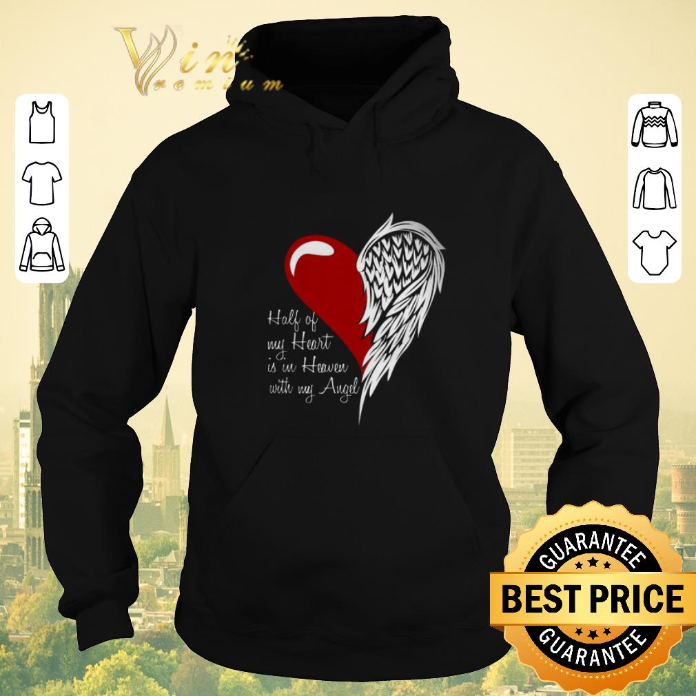 Original Half of my heart is in Heaven with my Angel wings shirt sweater 4 - Original Half of my heart is in Heaven with my Angel wings shirt sweater
