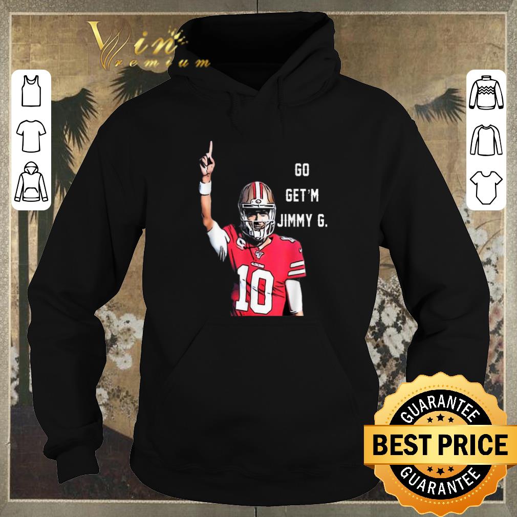 Original Jimmy Garoppolo Go Get m Jimmy G San Francisco 49ers shirt sweater 4 - Original Jimmy Garoppolo Go Get'm Jimmy G San Francisco 49ers shirt sweater