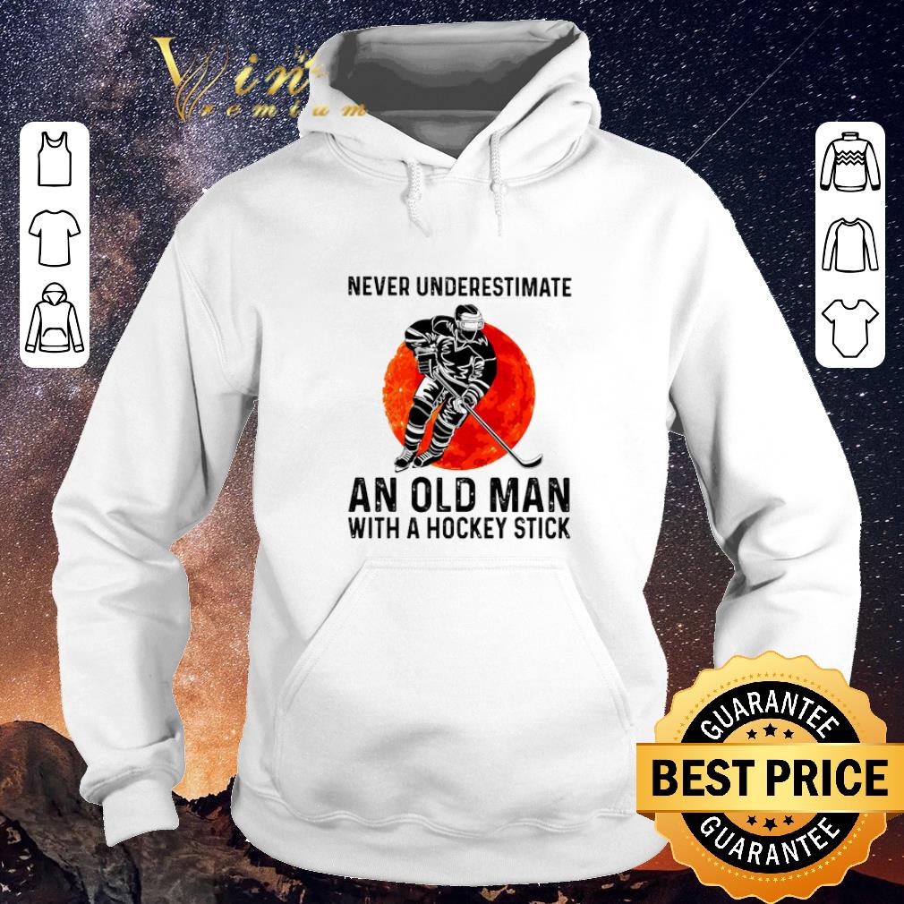 Original Never underestimate an old man with a hockey stick sunset shirt sweater 4 - Original Never underestimate an old man with a hockey stick sunset shirt sweater
