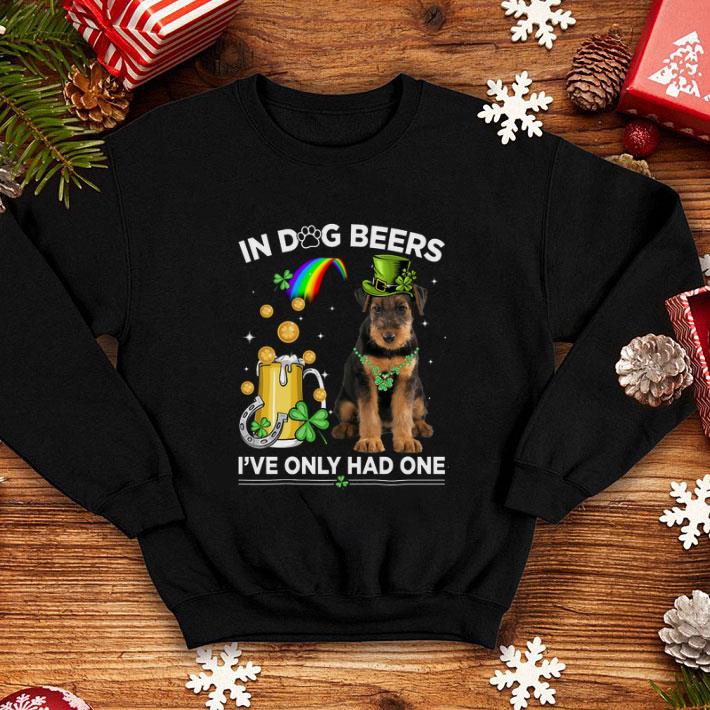 Premium Airedale Terrier in dog beers i ve only had one St Patrick day shirt 4 - Premium Airedale Terrier in dog beers i've only had one St Patrick day shirt