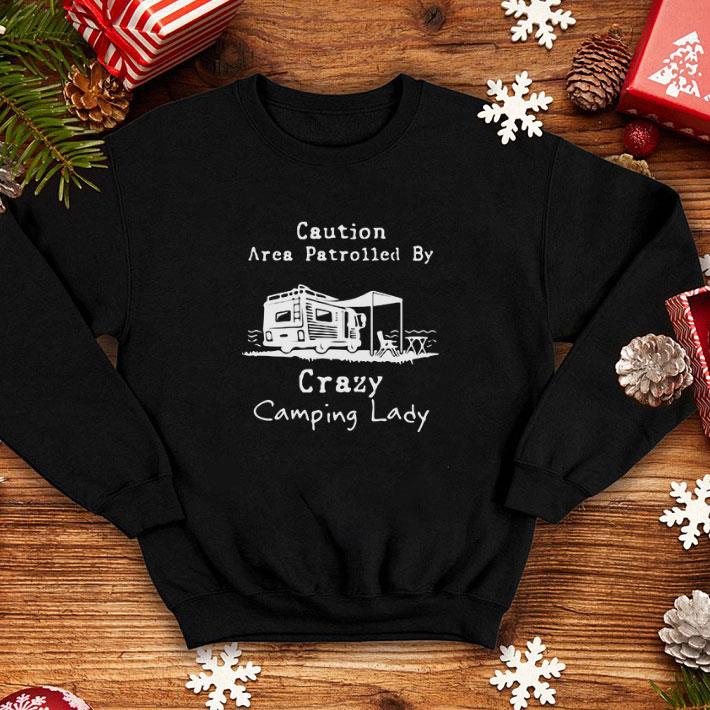 Premium Caution Area Patrolled By Crazy Camping Lady shirt 4 - Premium Caution Area Patrolled By Crazy Camping Lady shirt