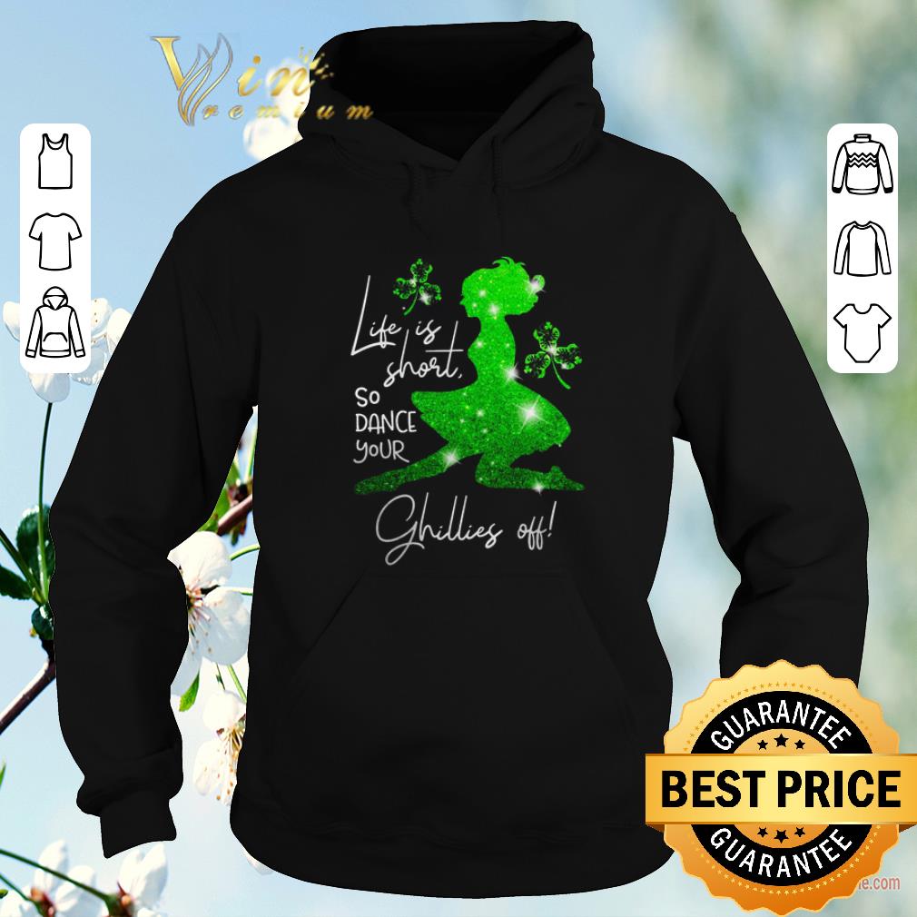 Pretty Life is short so dance your Ghillies off St. Patrick’s Day shirt sweater Pretty Life is short so dance your Ghillies off St Patrick s Day shirt sweater 4 - Pretty Life is short so dance your Ghillies off St. Patrick’s Day shirt sweater