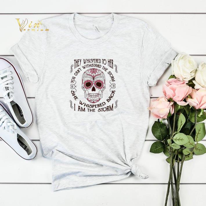 They whispered to her you can t withstand the storm she whispered back I am the storm shirt sweater 4 - They whispered to her you can’t withstand the storm she whispered back I am the storm shirt sweater