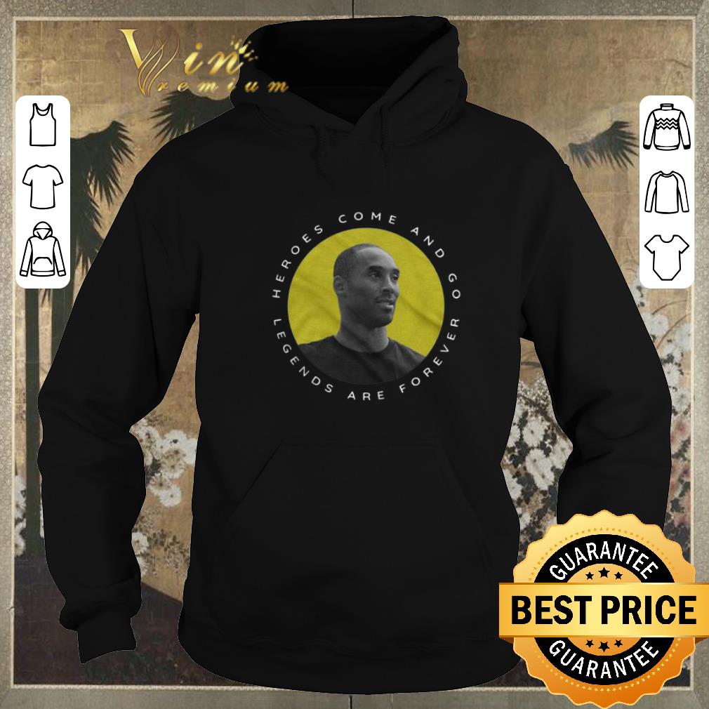 Top RIP Kobe Bryant Heroes Come And Go Legends Are Forever shirt sweater 4 - Top RIP Kobe Bryant Heroes Come And Go Legends Are Forever shirt sweater