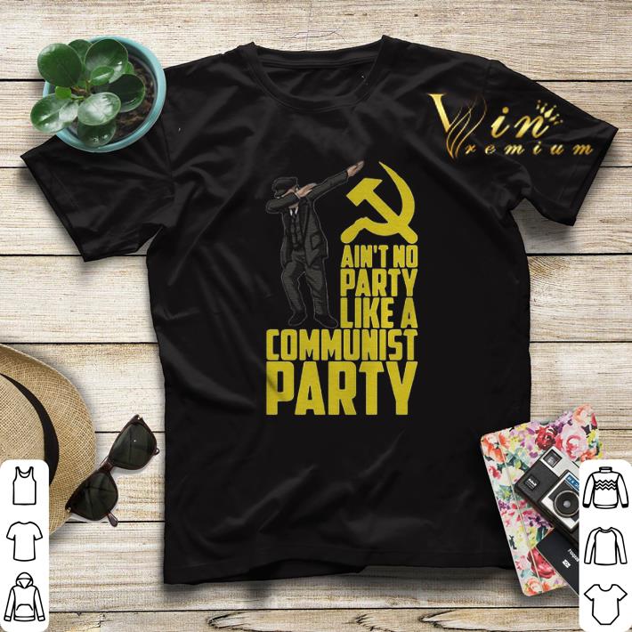 Ain t to party like a communist party shirt sweater 4 1 - Ain’t to party like a communist party shirt sweater