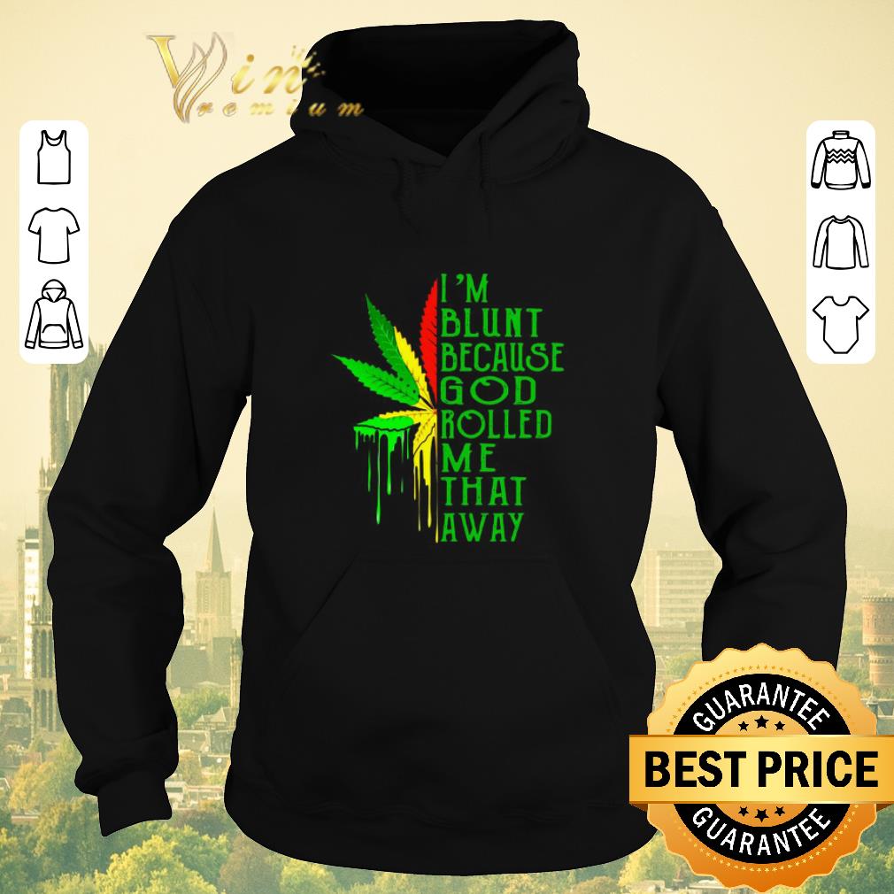 Awesome Bob Marley I’m Blunt Because God Rolled Me That Away shirt sweater Awesome Bob Marley I m Blunt Because God Rolled Me That Away shirt sweater 4 - Awesome Bob Marley I’m Blunt Because God Rolled Me That Away shirt sweater