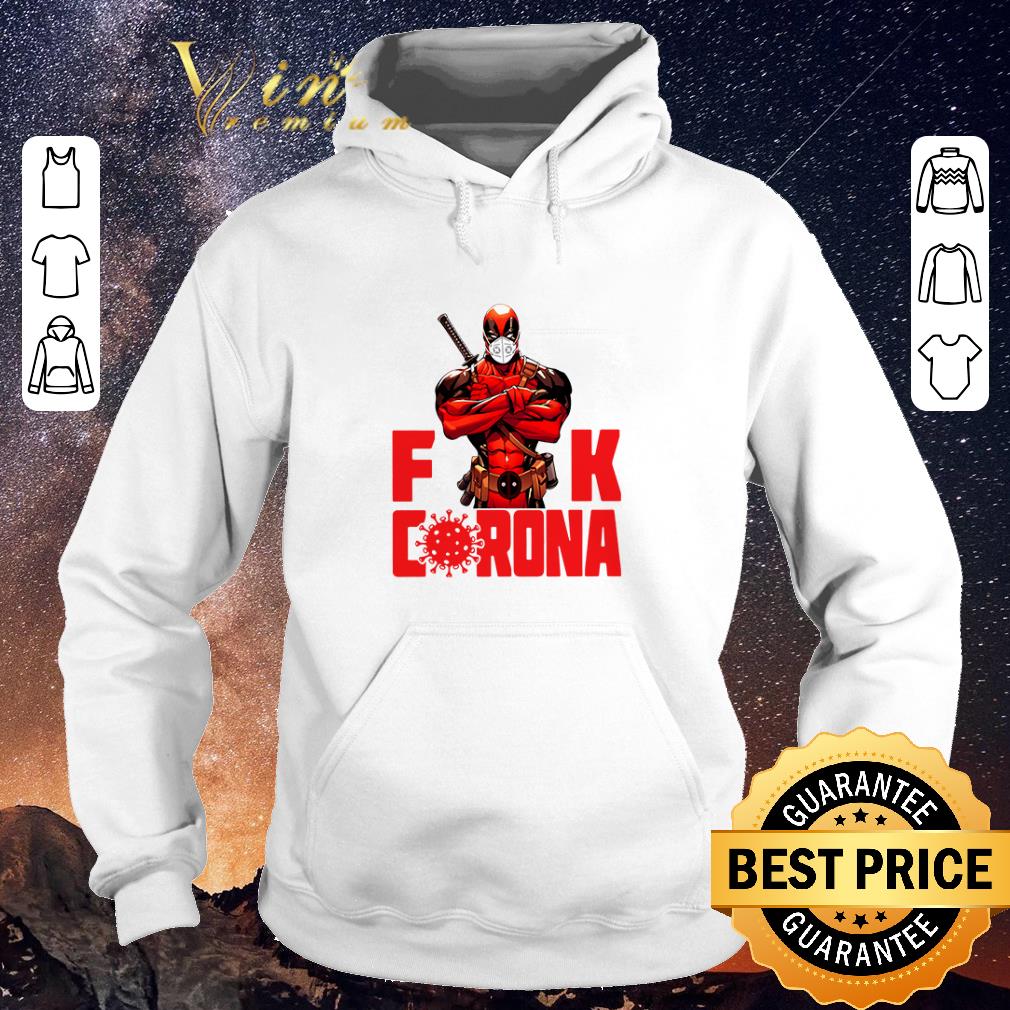 Awesome Deadpool fuck Coronavirus Covid 19 shirt sweater 4 - Awesome Deadpool fuck Coronavirus Covid-19 shirt sweater