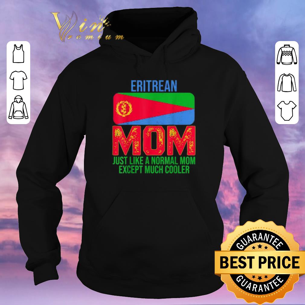 Awesome Eritrean Mom just like a normal mom except much cooler Mother’s Day shirt sweater Awesome Eritrean Mom just like a normal mom except much cooler Mother s Day shirt sweater 4 - Awesome Eritrean Mom just like a normal mom except much cooler Mother’s Day shirt sweater