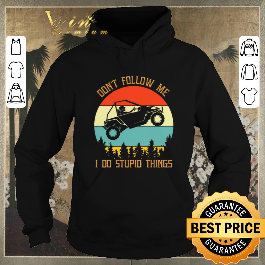 Awesome UTV Don't follow me i do stupid things Vintage shirt sweater Awesome UTV Don t follow me i do stupid things Vintage shirt sweater 4 - Awesome UTV Don't follow me i do stupid things Vintage shirt sweater